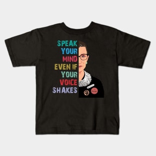 Speak Your Mind Even If Your Voice Shakes,RBG, Women Power, Ruth Bader Ginsburg Kids T-Shirt